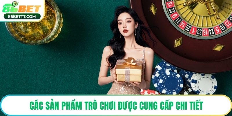 Các sản phẩm trò chơi được cung cấp chi tiết