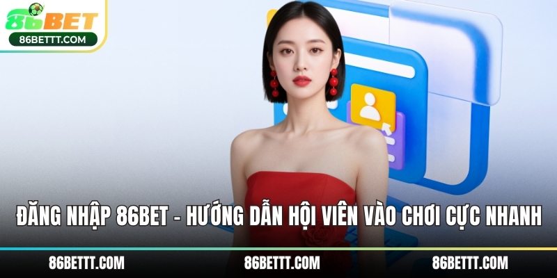 Đăng Nhập 86Bet