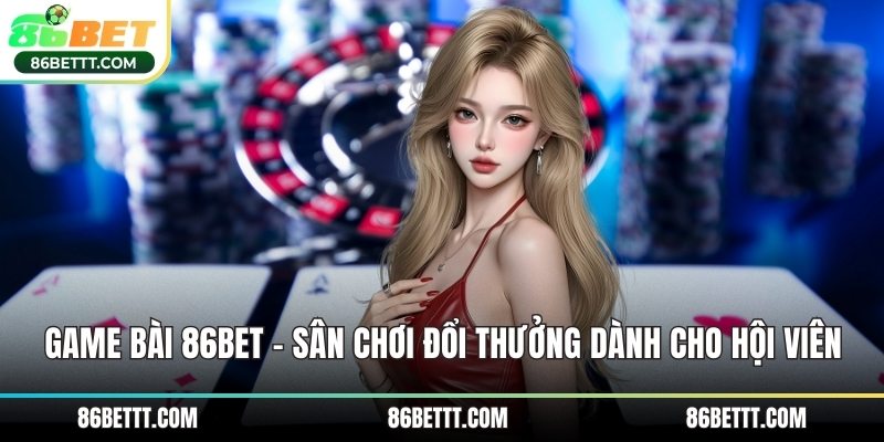 Game Bài 86Bet