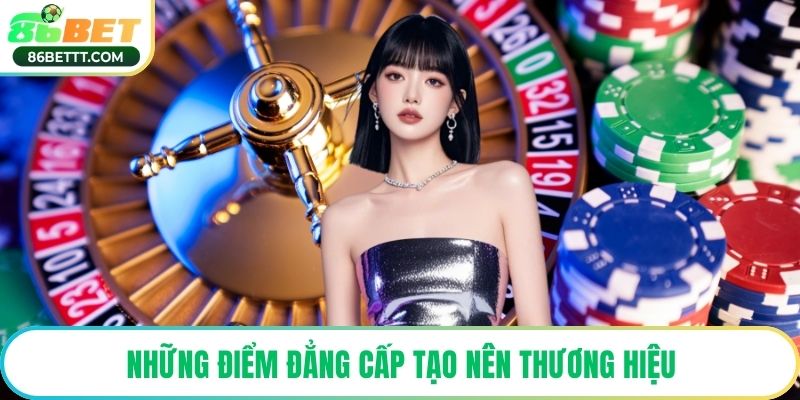 Những điểm đẳng cấp tạo nên thương hiệu