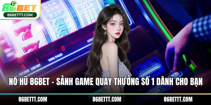 Nổ Hũ 86Bet